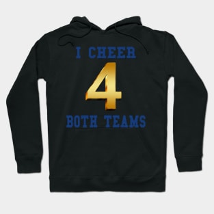 I Cheer for Both Teams Sports Game Hoodie